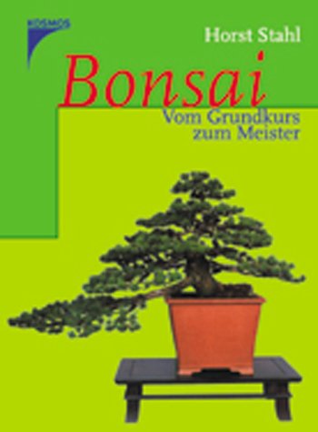 Bonsai: Vom Grundkurs zum Meister