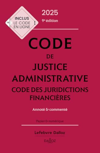 Code de justice administrative - Code des juridictions financières 2025, annoté et commenté. 9e éd.: Annoté & commenté von DALLOZ