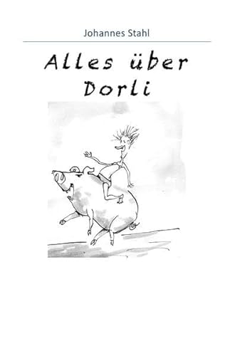 Alles über Dorli: Geschichten von einem Mädchen mit Humor