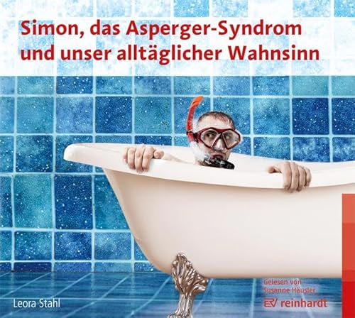 Simon, das Asperger-Syndrom und unser alltäglicher Wahnsinn (Hörbuch): CD Standard Audio Format, Lesung