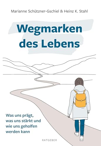 Wegmarken des Lebens: Was uns prägt, was uns stärkt und wie uns geholfen werden kann von Buchschmiede von Dataform Media GmbH