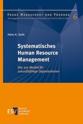 Systematisches Human Resource Management: Das 3x5-Modell für zukunftsfähige Organisationen (Fokus Management und Führung, Band 6) von Schmidt, Erich Verlag