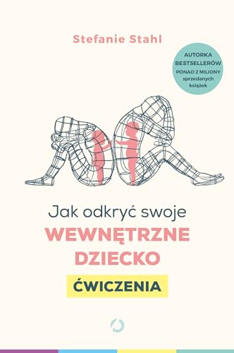 Jak odkryć swoje wewnętrzne dziecko Ćwiczenia