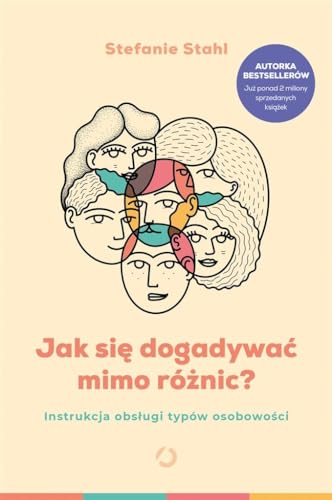 Jak się dogadywać mimo różnic?: Instrukcja obsługi typów osobowości