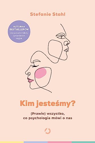 Kim jesteśmy?: (Prawie) wszystko, co psychologia mówi o nas