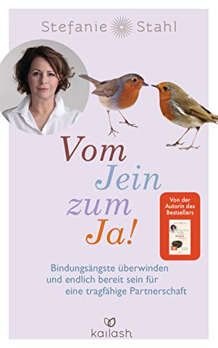 Vom Jein zum Ja!: Bindungsängste überwinden und endlich bereit sein für eine tragfähige Partnerschaft Vom Jein zum Ja!: Bindungsängste überwinden und endlich bereit sein für eine tragfähige Partnerschaft