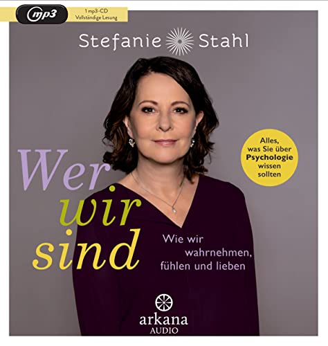 Wer wir sind: Wie wir wahrnehmen, fühlen und lieben - Alles, was Sie über Psychologie wissen sollten Wer wir sind: Wie wir wahrnehmen, fühlen und lieben - Alles, was Sie über Psychologie wissen sollten
