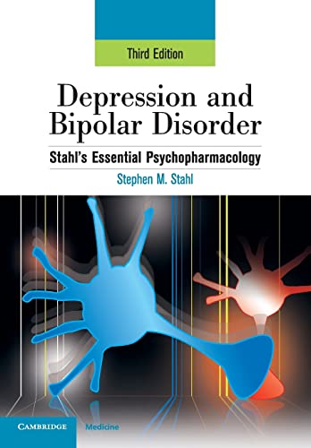 Depression and Bipolar Disorder: Stahl's Essential Psychopharmacology, 3rd edition (Essential Psychopharmacology Series)