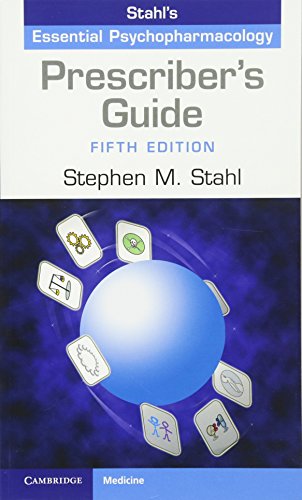 Stahl's Essential Psychopharmacology: The Prescriber's Guide