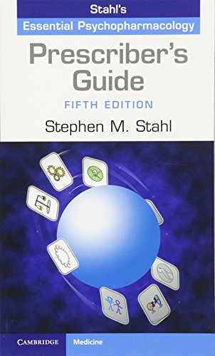 Stahl's Essential Psychopharmacology: The Prescriber's Guide