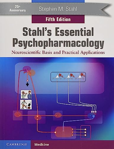 Stahl's Essential Psychopharmacology: Neuroscientific Basis and Practical Applications von Cambridge University Pr.