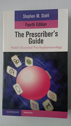 Stahl's Essential Psychopharmacology: The Prescriber's Guide