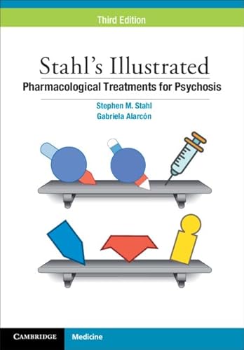 Stahl's Illustrated Pharmacological Treatments for Psychosis von Cambridge University Pr.