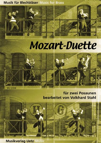 Mozart-Duette. "Happy Birthday, Wolfgang Amadeus!" Zum 250. Geburtstag für 2 Posaunen (Musik für Blechbläser)