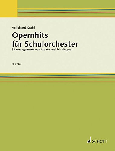 Opernhits für Schulorchester: 30 Arrangements von Monteverdi bis Wagner. gemischtes Instrumental-Ensemble. Lehrerband.