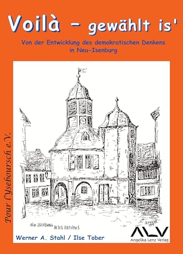 Voilà - gewählt is': Von der Entwicklung des demokratischen Denkens in Neu-Isenburg von Lenz, Angelika Verlag