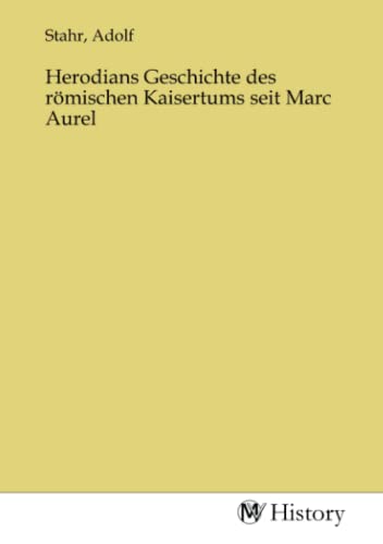 Herodians Geschichte des römischen Kaisertums seit Marc Aurel