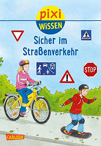 Pixi Wissen 80: Sicher im Straßenverkehr: Mit Wissen macht Ah! Extraseiten