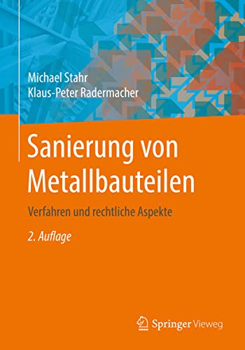 Sanierung von Metallbauteilen: Verfahren und rechtliche Aspekte von Springer