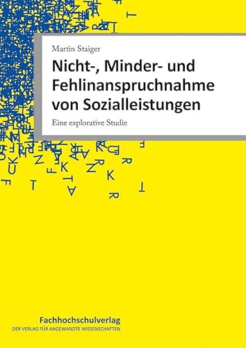 Nicht-, Minder- und Fehlinanspruchnahme von Sozialleistungen: Eine explorative Studie Nicht-, Minder- und Fehlinanspruchnahme von Sozialleistungen: Eine explorative Studie von Schulz-Kirchner
