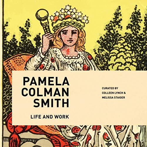 Pamela Colman Smith - Life and Work: Pratt Institute Libraries, Brooklyn Campus - Exhibition curated by Colleen Lynch & Melissa Staiger von Stuber Publishing