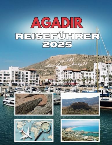AGADIR REISEFÜHRER 2025: Das Flüstern einer Küstenstadt von Independently published