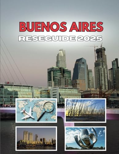 BUENOS AIRES RESEGUIDE 2025: Där gatorna berättar historier du inte kommer att tro BUENOS AIRES RESEGUIDE 2025: Där gatorna berättar historier du inte kommer att tro von Independently published