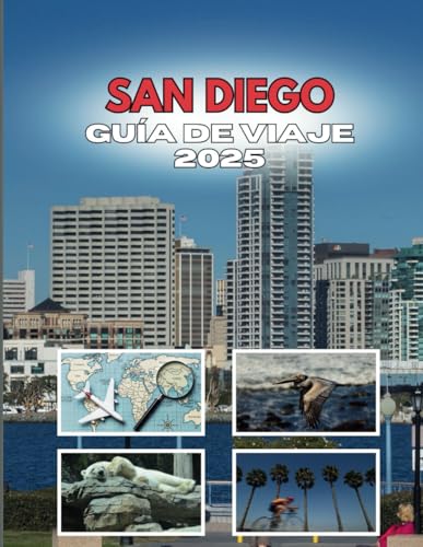 SAN DIEGO GUÍA DE VIAJE 2025: Donde los momentos se encienden y los recuerdos se forjan SAN DIEGO GUÍA DE VIAJE 2025: Donde los momentos se encienden y los recuerdos se forjan von Independently published
