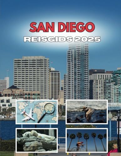 SAN DIEGO REISGIDS 2025: Waar momenten ontbranden en herinneringen smeden SAN DIEGO REISGIDS 2025: Waar momenten ontbranden en herinneringen smeden von Independently published