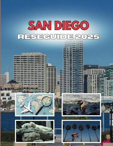SAN DIEGO RESEGUIDE 2025: Där ögonblick tänds och minnen formas SAN DIEGO RESEGUIDE 2025: Där ögonblick tänds och minnen formas von Independently published