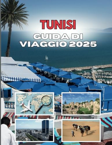 TUNISI GUIDA DI VIAGGIO 2025: Cosa ti aspetta nel labirinto della Medina TUNISI GUIDA DI VIAGGIO 2025: Cosa ti aspetta nel labirinto della Medina von Independently published