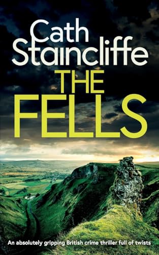 THE FELLS an absolutely gripping British crime thriller full of twists (Detectives Donovan and Young, Band 1)