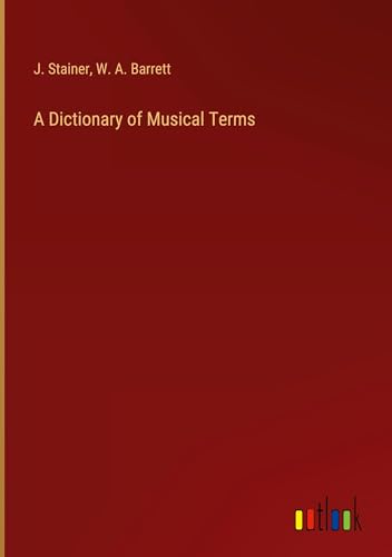 A Dictionary of Musical Terms von Outlook Verlag
