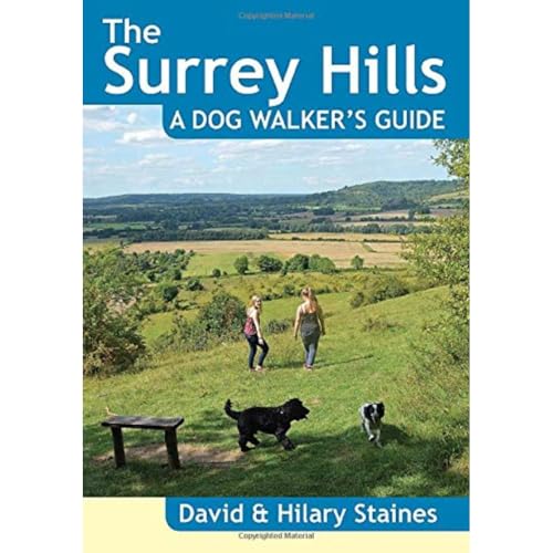 The Surrey Hills A Dog Walker's Guide (20 Dog Walks)