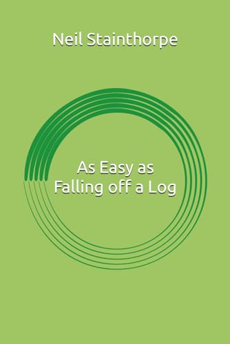 As Easy as Falling off a Log von Independently published