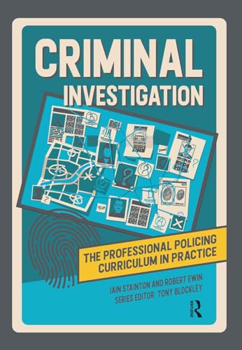 Criminal Investigation (Professional Policing Curriculum in Practice) von Routledge