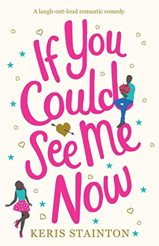 If You Could See Me Now: A laugh out loud romantic comedy von Bookouture
