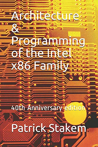 Architecture & Programming of the Intel x86 Family: 40th Anniversary edition (Computer, Band 20)