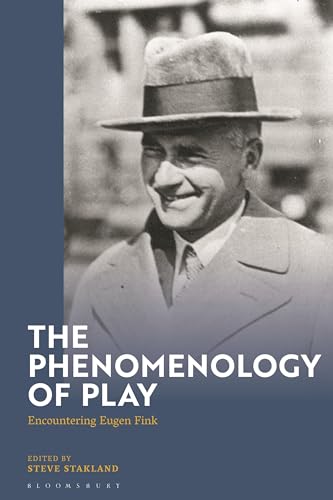 Phenomenology of Play, The: Encountering Eugen Fink