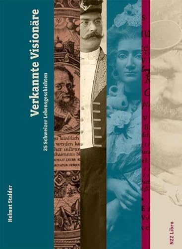 Verkannte Visionäre: 25 Schweizer Lebensgeschichten von NZZ Libro