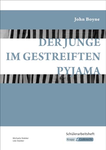 Der Junge im gestreiften Pyjama – John Boyne – Schülerarbeitsheft: Interpretationshilfe, Lernhilfe, Aufgaben, Heft (Sekundarstufe I: Literatur im Unterricht) von Krapp & Gutknecht Verlag