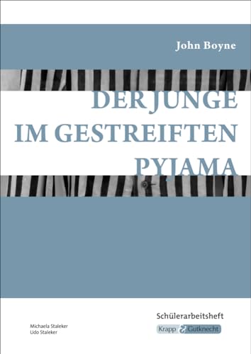 Der Junge im gestreiften Pyjama – John Boyne – Schülerarbeitsheft: Interpretationshilfe, Lernhilfe, Aufgaben, Heft (Literatur im Unterricht: Sekundarstufe I) von Krapp & Gutknecht Verlag