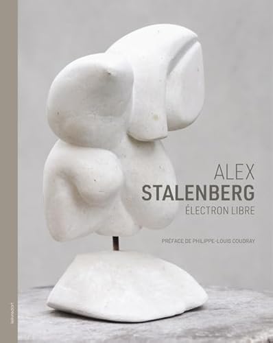 Alex Stalenberg, électron libre von LE LIVRE D'ART