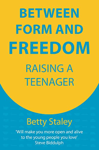 Between Form and Freedom: Raising a Teenager (Child Health, Parenting)