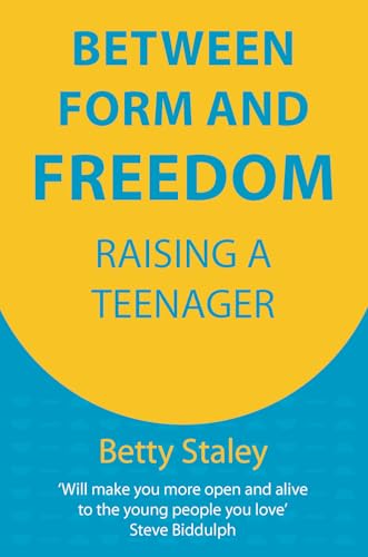 Between Form and Freedom: Raising a Teenager (Child Health, Parenting) von Hawthorn Press