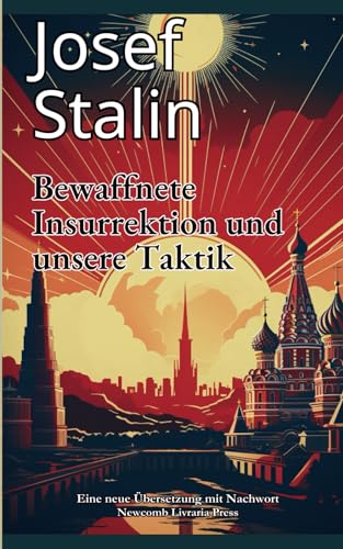 Der bewaffnete Aufstand und unsere Taktik von Independently published