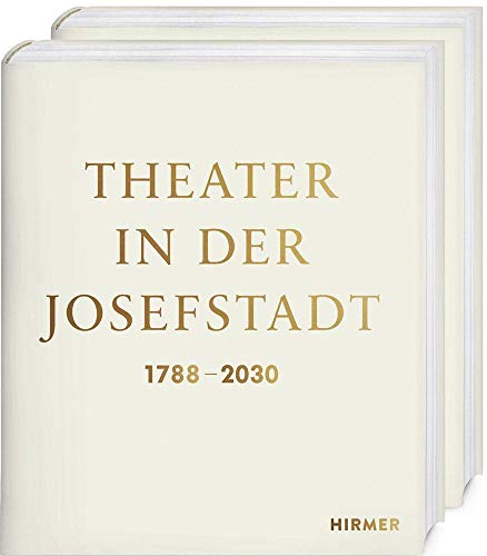Theater in der Josefstadt 1788-2030: Architektur, Geschichte, Kultur Theater in der Josefstadt 1788-2030: Architektur, Geschichte, Kultur