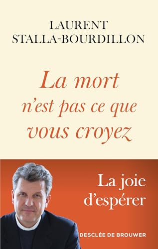 La mort n'est pas ce que vous croyez: La joie d'espérer La mort n'est pas ce que vous croyez: La joie d'espérer von DDB