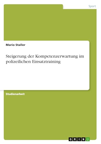 Steigerung der Kompetenzerwartung im polizeilichen Einsatztraining