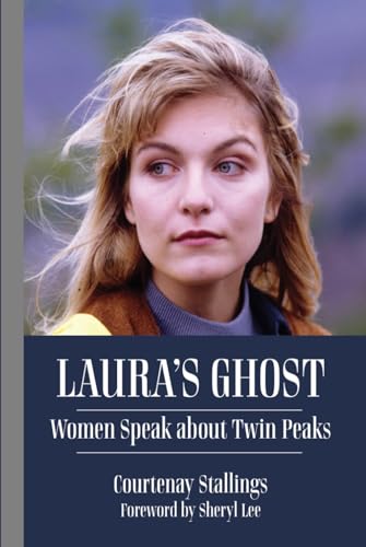 Laura's Ghost: Women Speak about Twin Peaks